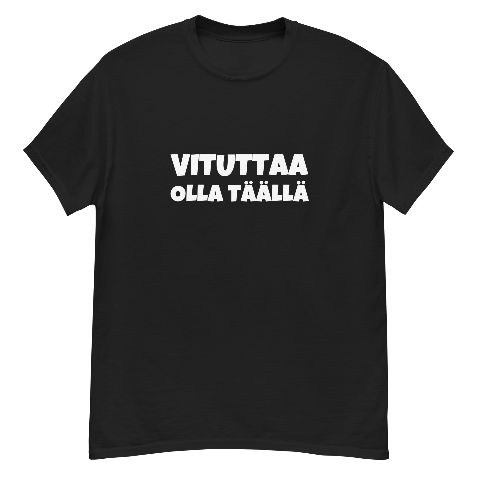 Vituttaa olla täällä | T-paita