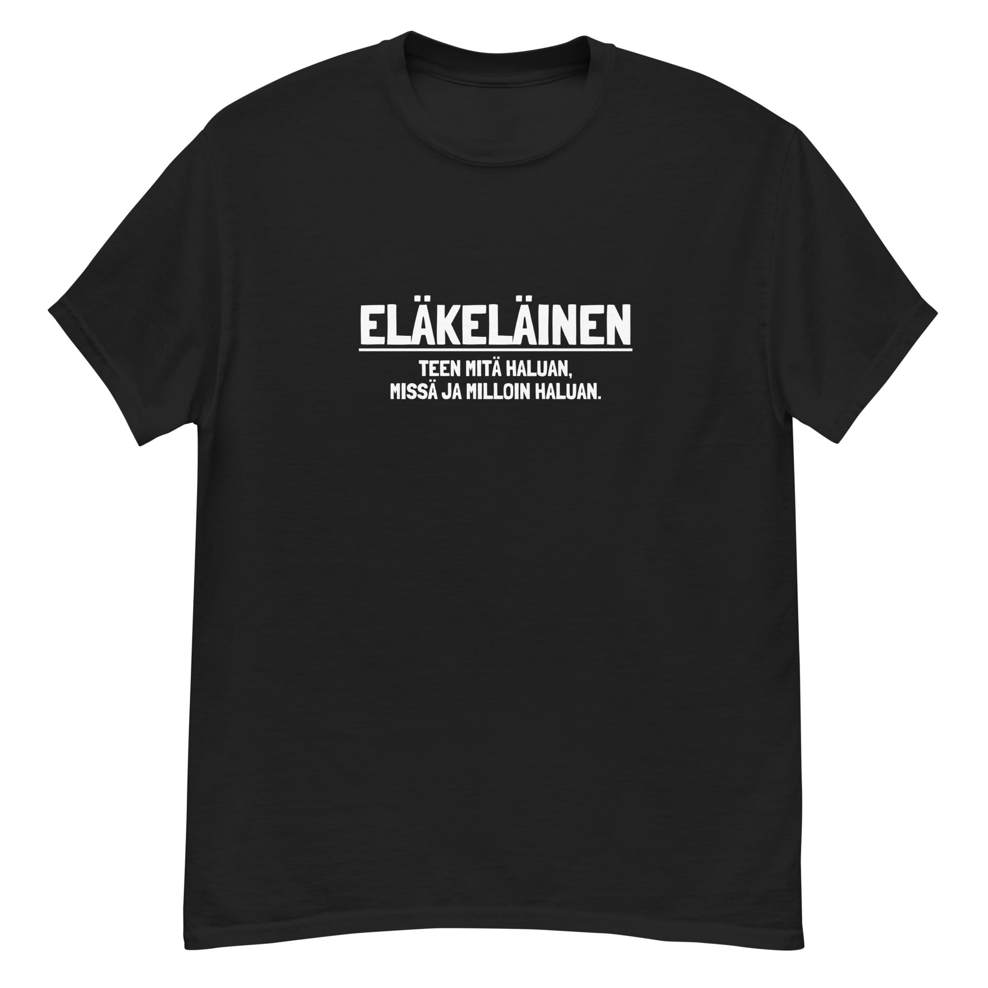 Eläkeläinen – Teen mitä haluan, missä ja milloin vain | T-paita