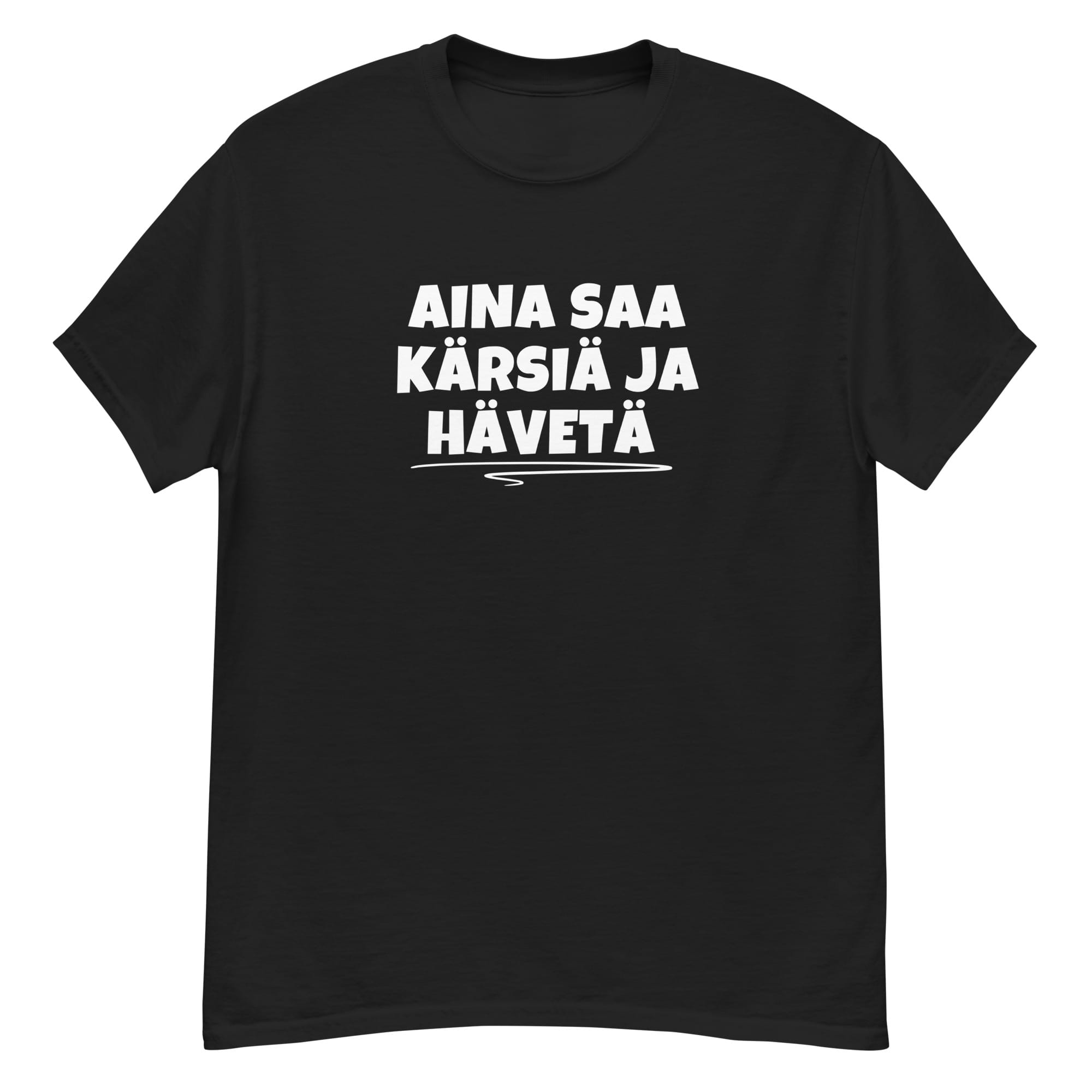 Aina saa kärsiä ja hävetä | T-paita